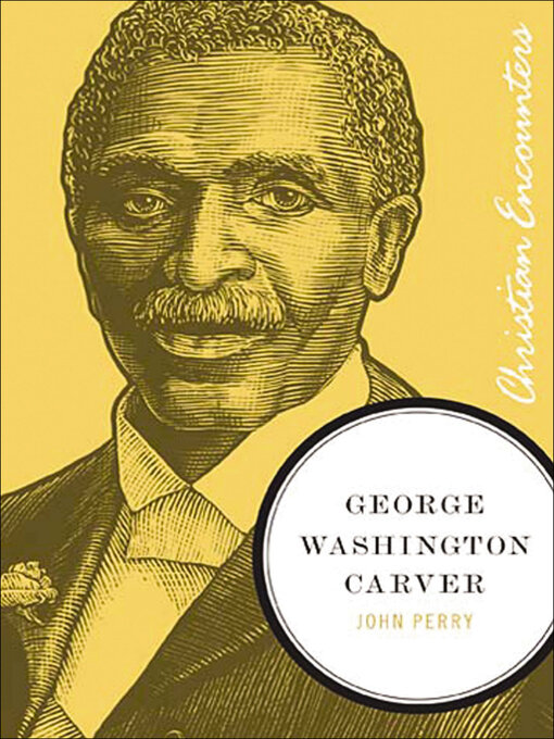 Title details for George Washington Carver by John Perry - Available